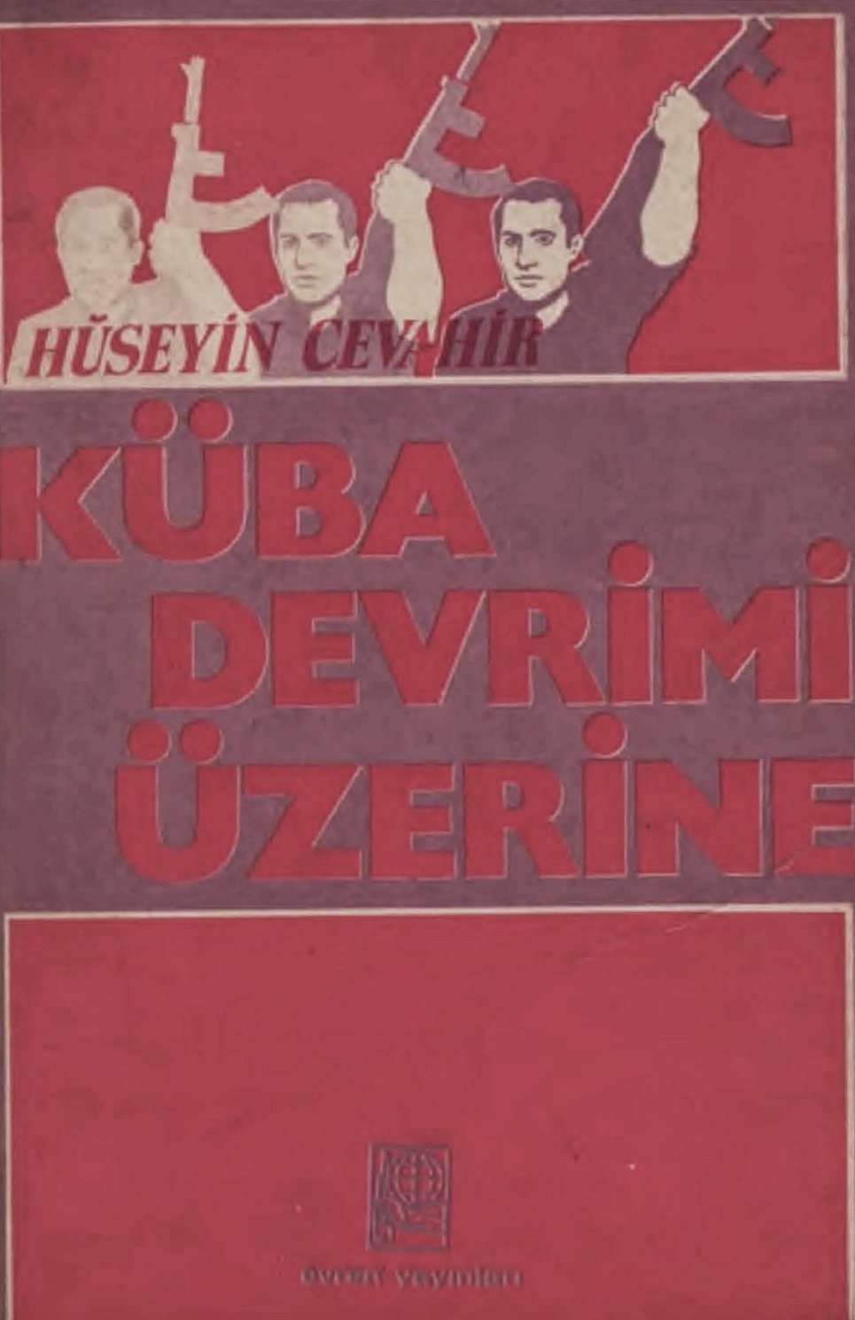 KÜBA DEVRİMİ ÜZERİNE (*)
